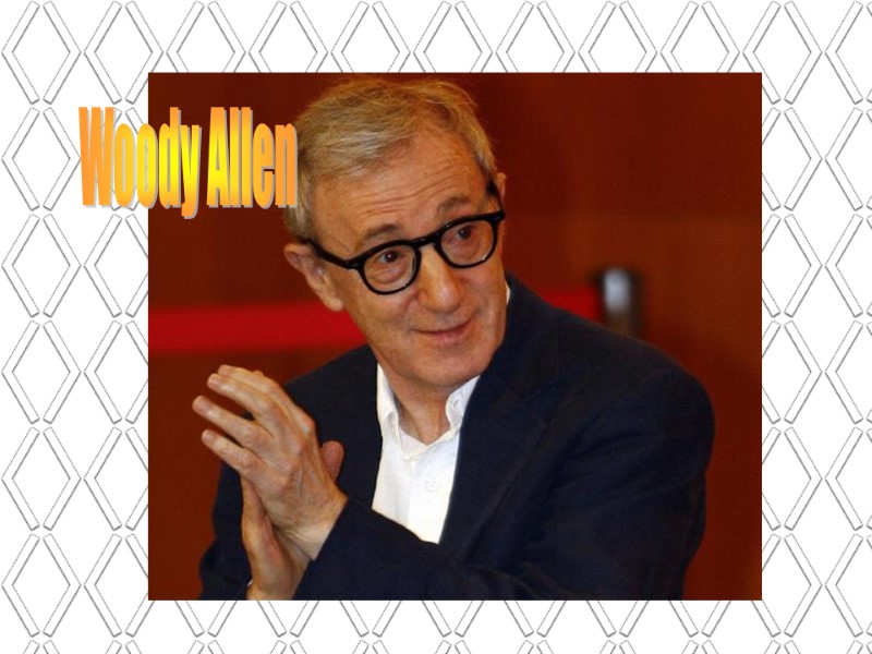 Woody Allen